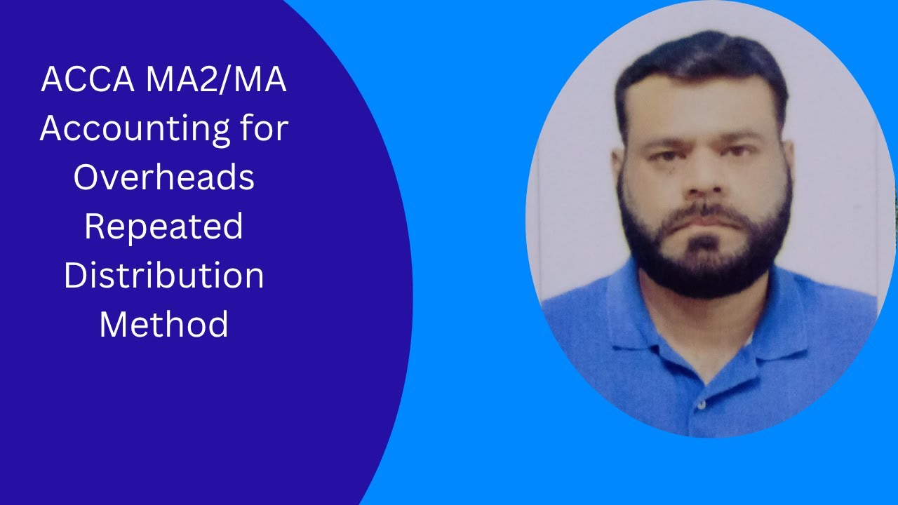 ACCA MA2/MA Accounting for Overheads Repeated Distribution Method