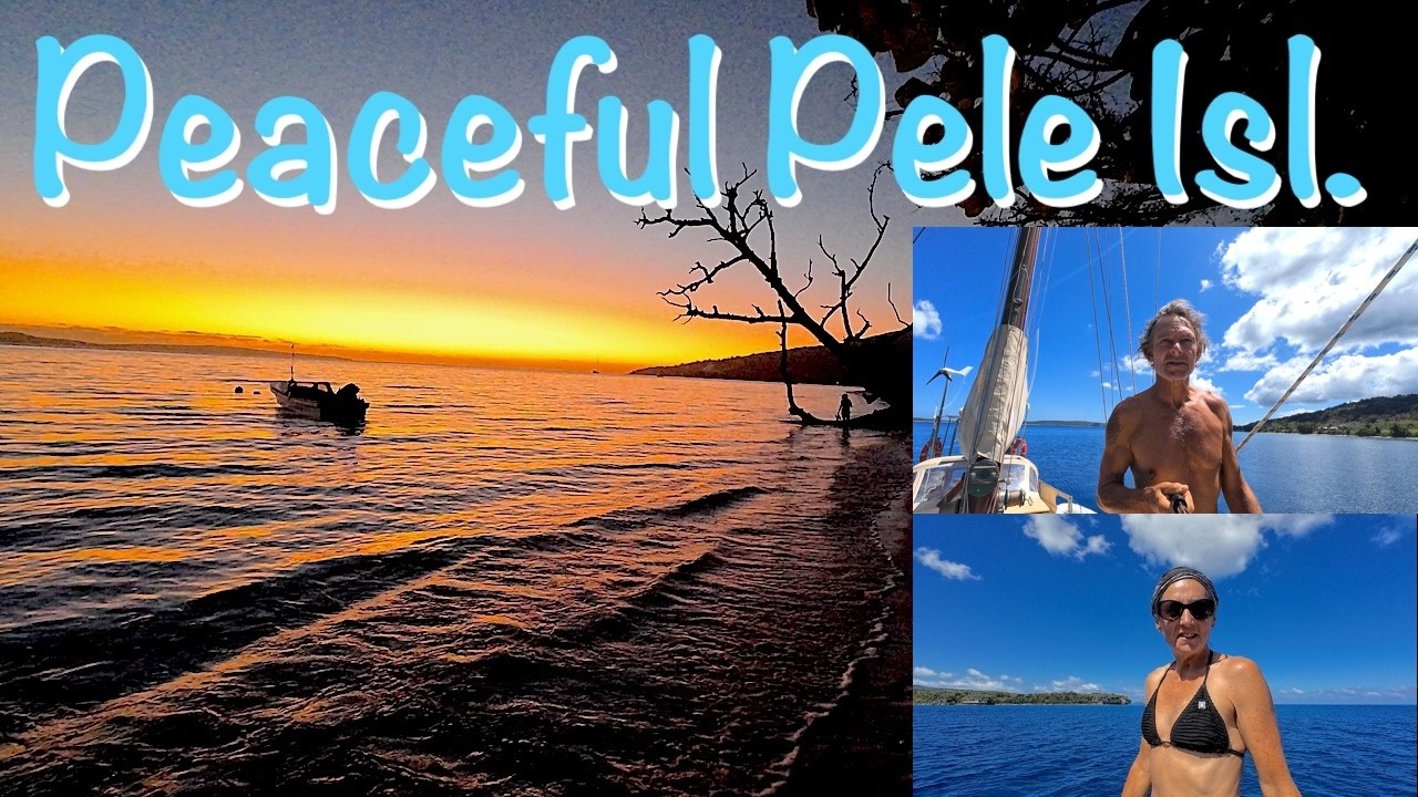 Sailing Norla Ep 49 Peaceful Pele Isl