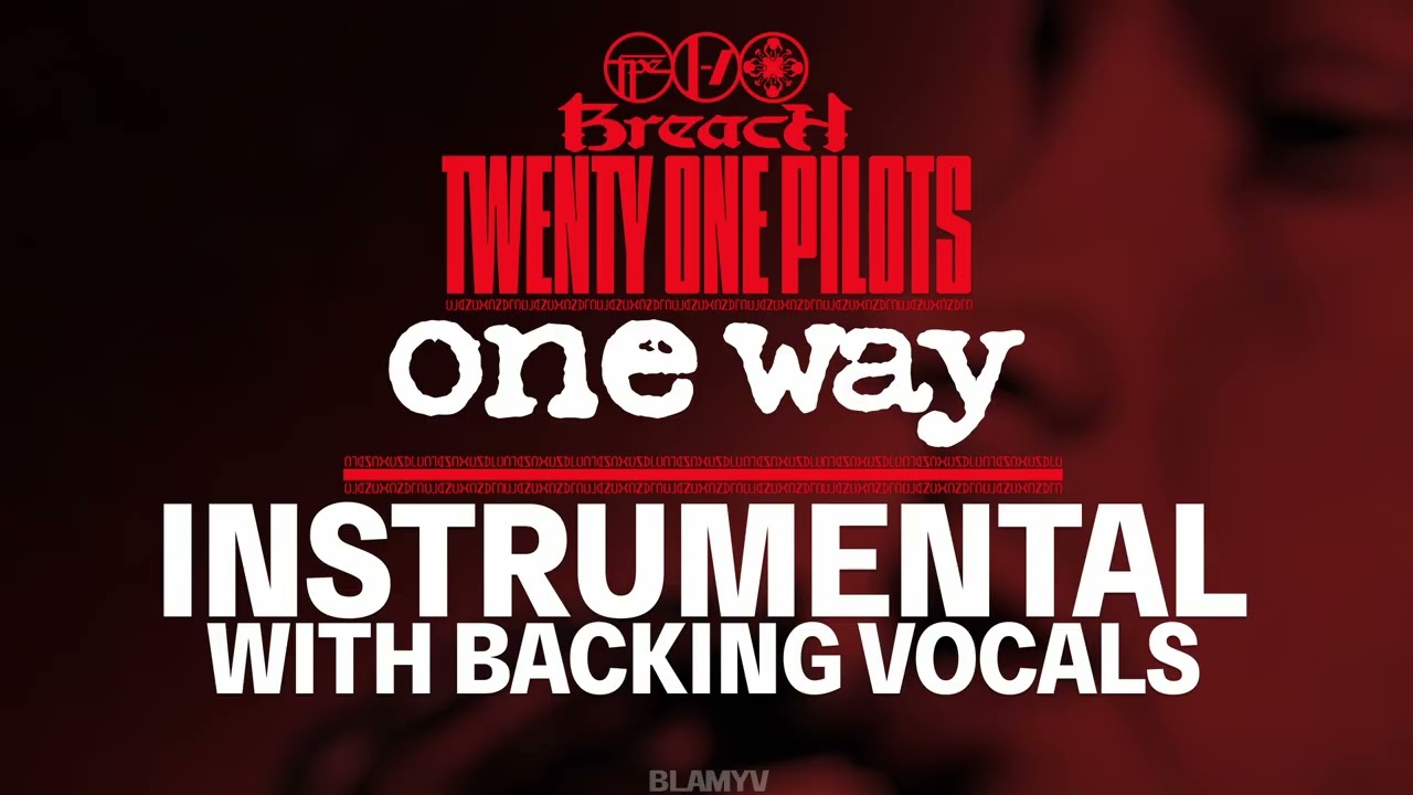 Twenty One Pilots - One Way (Instrumental with Backing Vocals)