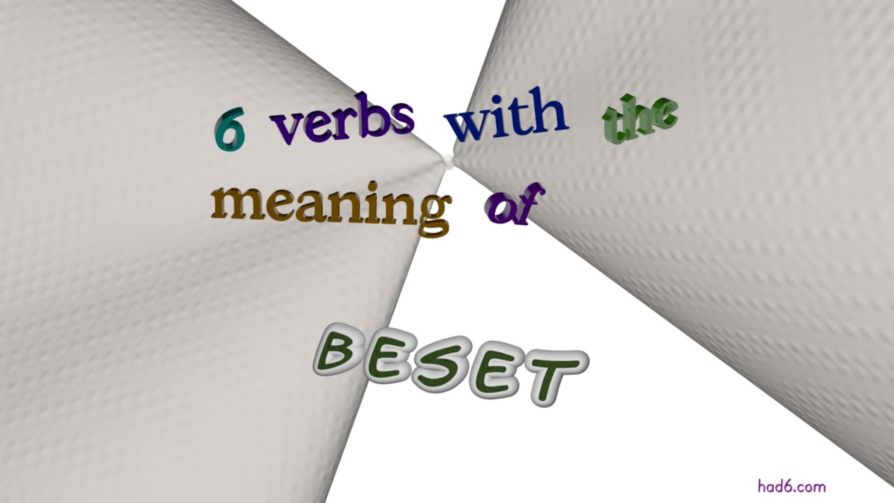 beset - 8 verbs synonym to beset (sentence examples)