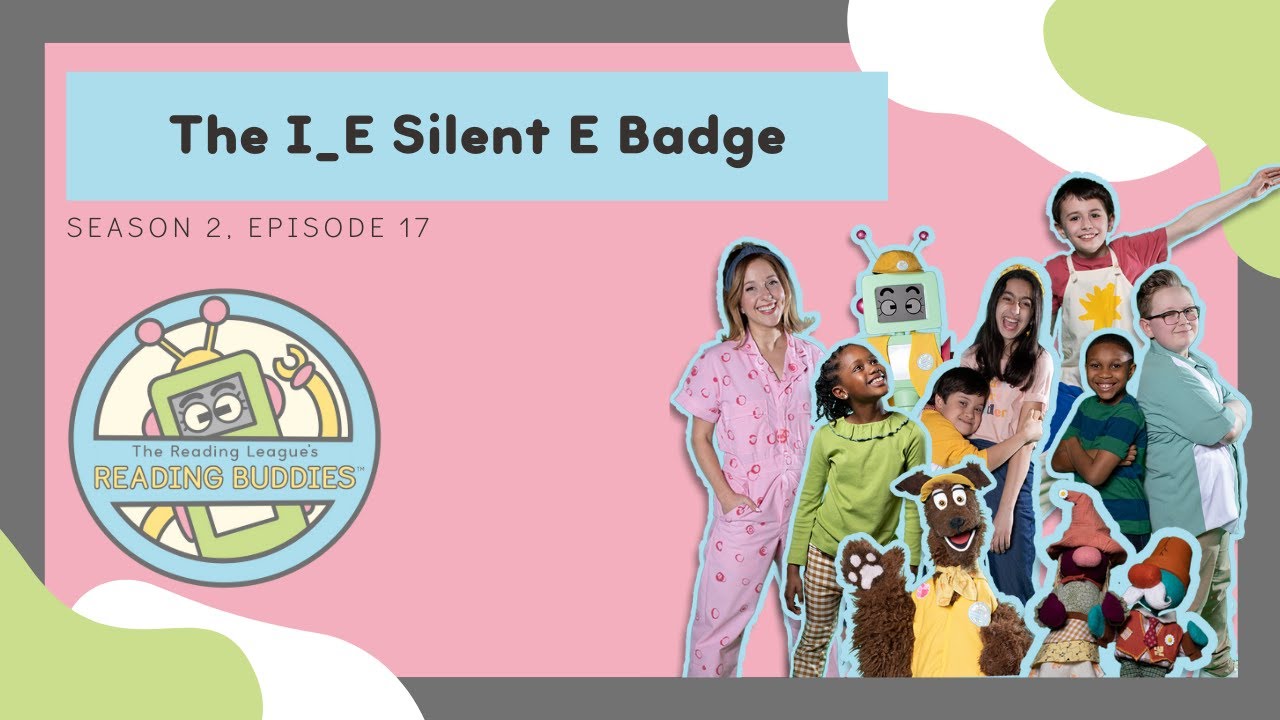 Reading Buddies: The I_E Silent E Badge (Season 2 - Episode 17)