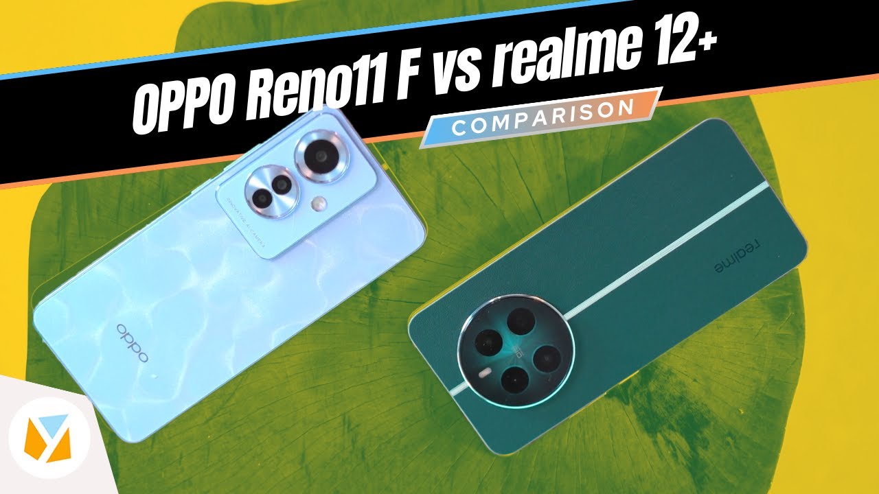OPPO Reno11 F vs realme 12 Plus Comparison Review