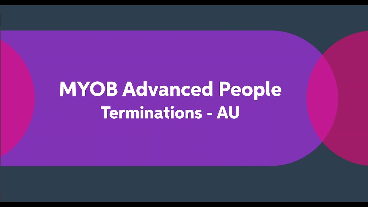 Employee Terminations in MYOB Acumatica People | Final Pay, Tax & Compliance Guide