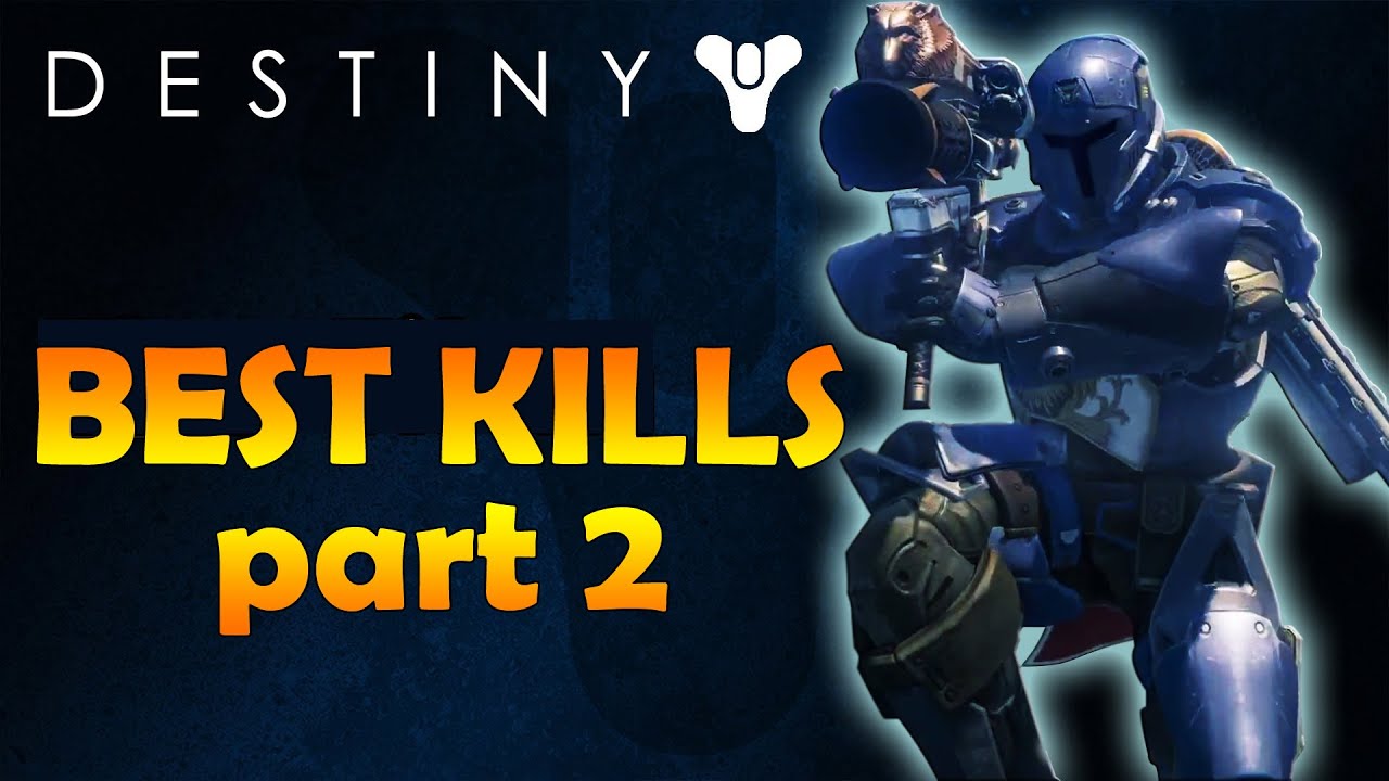Destiny | Best Kills Part 2