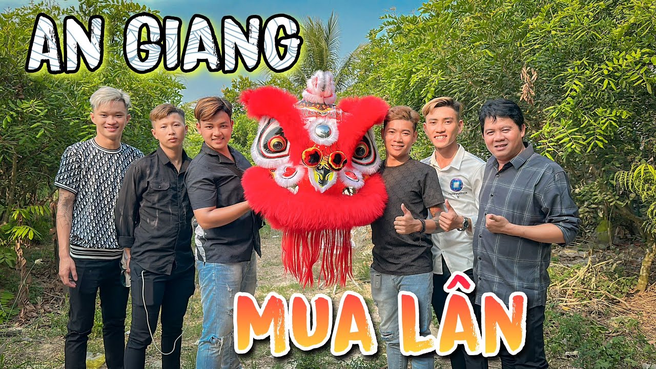 Kéo Nhau Lên An Giang Mua Lân Và Chỗ Làm Lân Chuyên Nghiệp