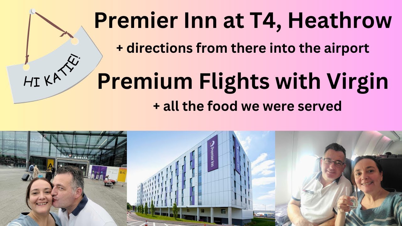 Travel Day. Staying at Premier Inn T4 Heathrow, Directions to Airport.  Premium With Virgin Atlantic