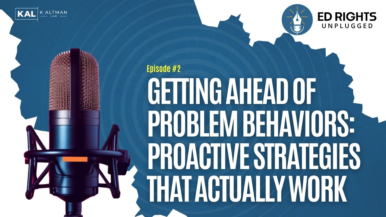Ed Rights Unplugged – Ep 2: Getting Ahead of Problem Behaviors