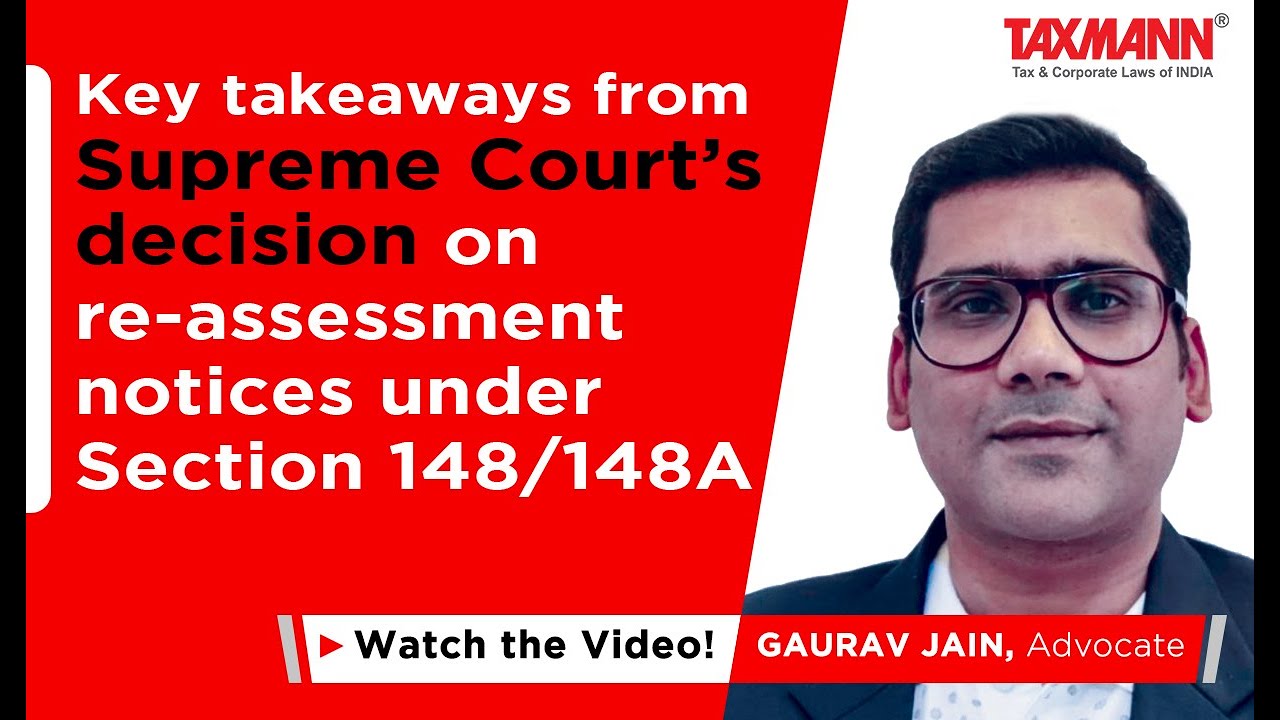 Key takeaways from the Supreme Court’s decision on Re-assessment Notices under Sections 148/148A