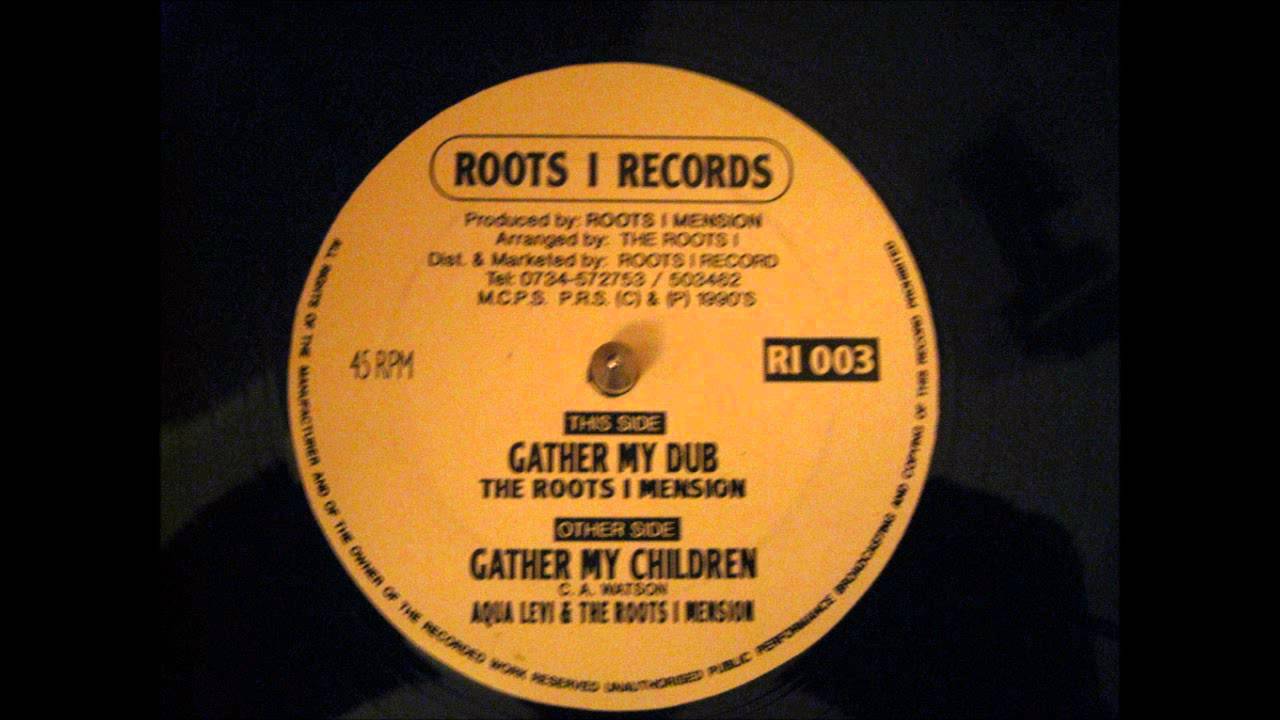 GATHER MY CHILDREN - AQUA LEVI &THE ROOTS I MENSION