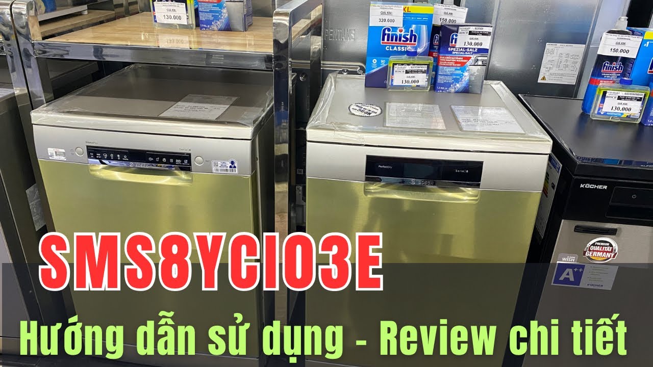 Hướng dẫn sử dụng máy rửa bát Bosch Seri 8 SMS8YCI03E 14 bộ NK Đức - Review chi tiết công năng