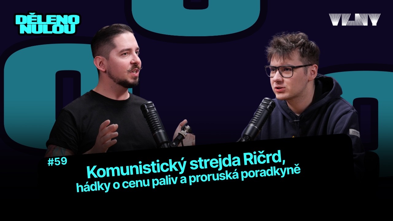 Komunistický strejda Ričrd, hádky o cenu paliv a proruská poradkyně | Děleno nulou #59