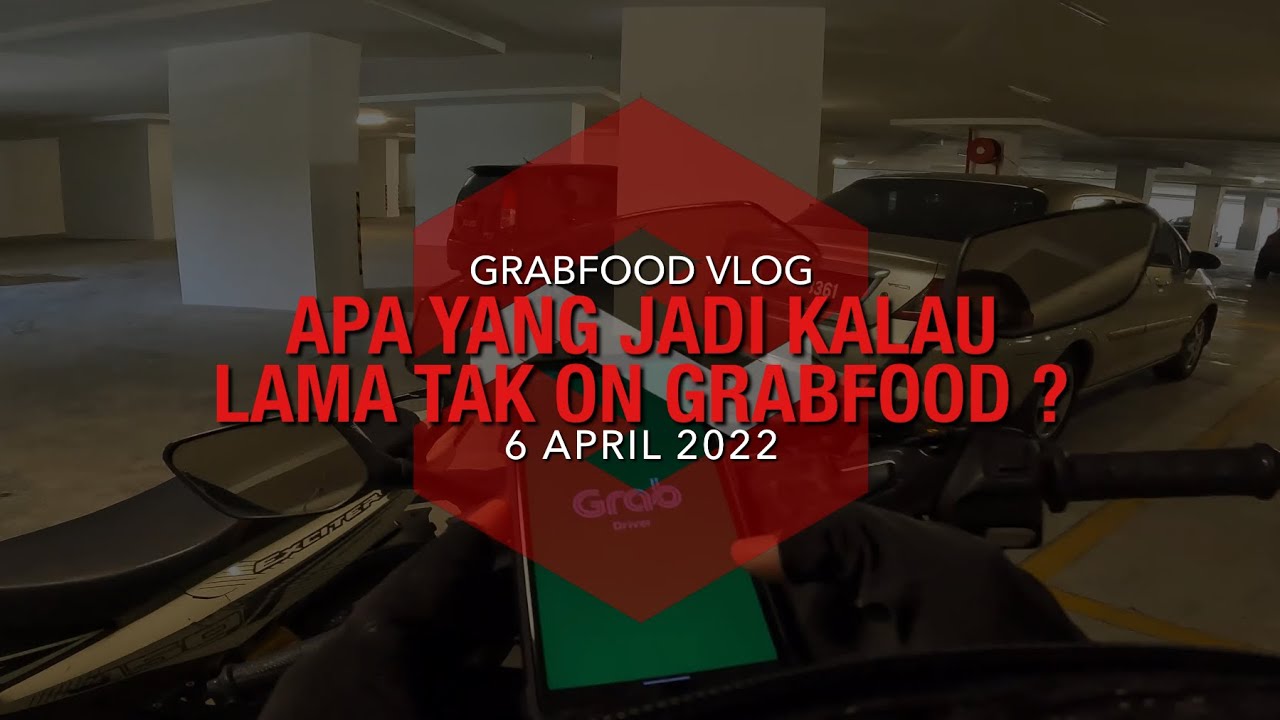 GRABFOOD | APA JADI KALAU LAMA TAK ON ?
