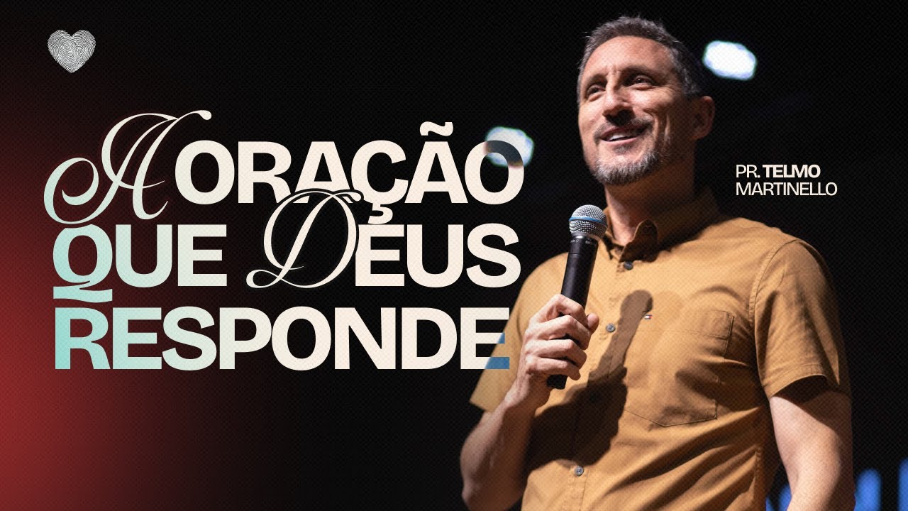 A ora&ccedil;&atilde;o que Deus responde | Pr. Telmo Martinello | Abba Pai Church