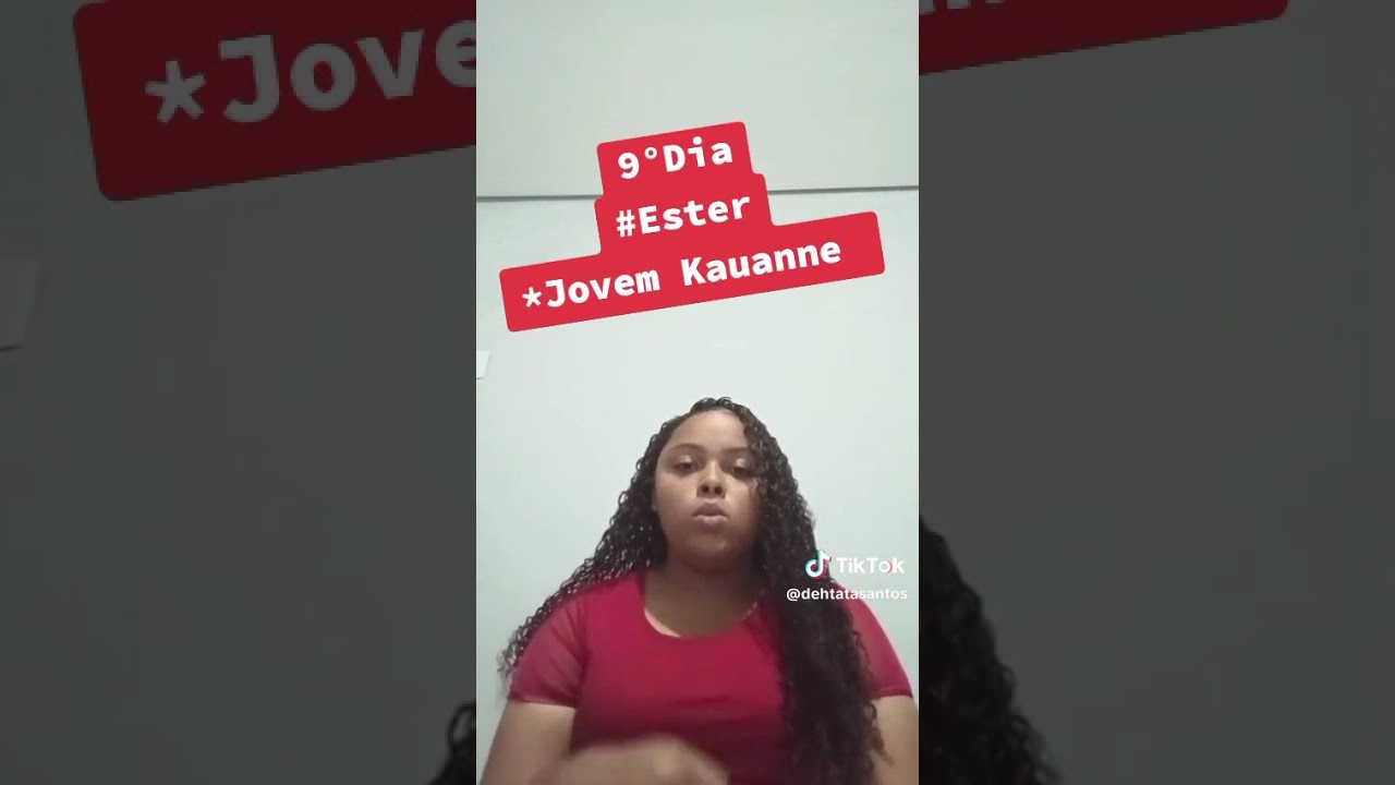 9°Dia *Personagem Ester* Jovem Kauanne 