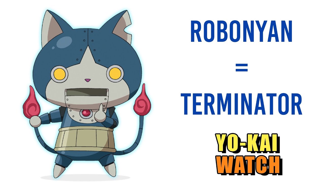 Robonyan is a Terminator?!  - Yo-kai Watch