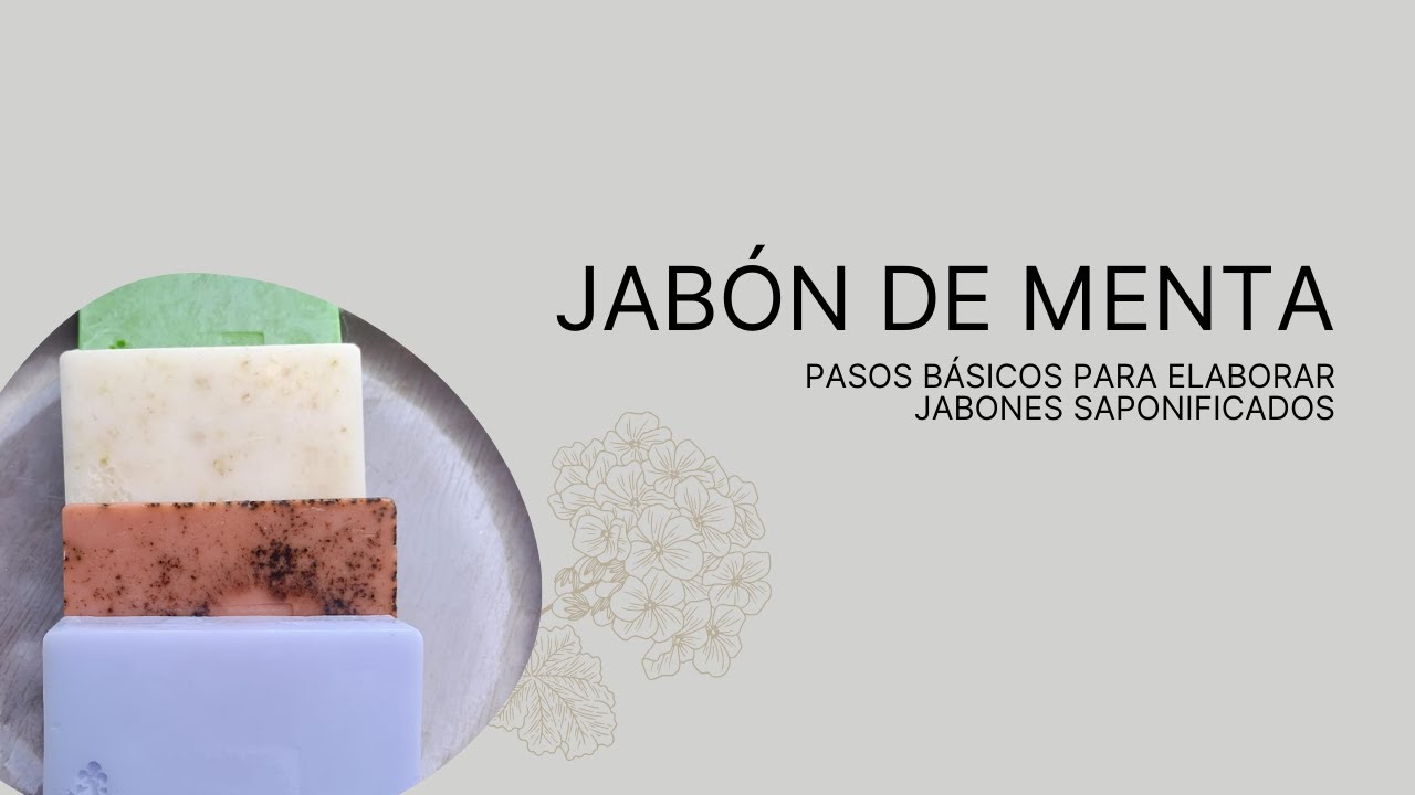 Pasos para elaborar jabón saponificado: Aroma Menta