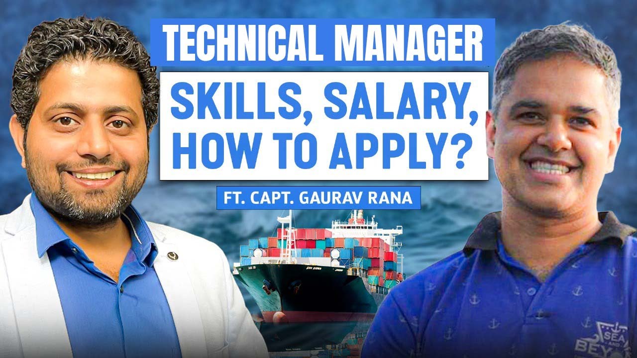How to apply for Technical Manager? Salary and skill requirements Ft. Capt. Gaurav Rana