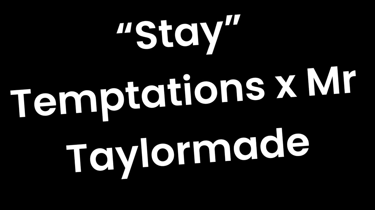 Temptations Stay x Mr Taylormade(Taylormade Unplugged pt 5)