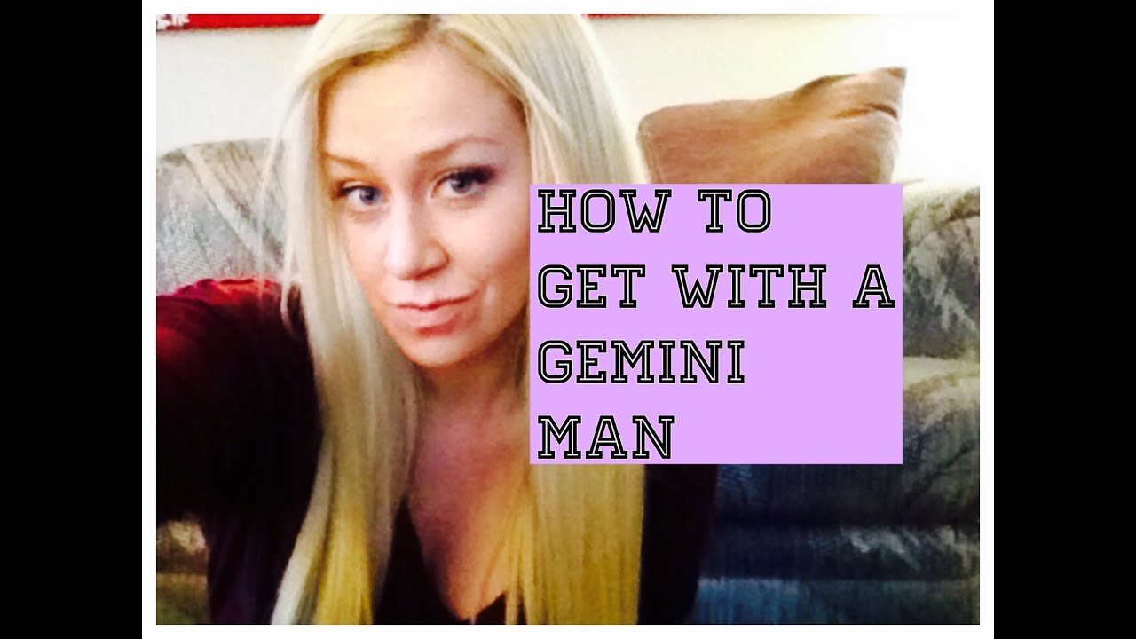 How to get with a Gemini Man