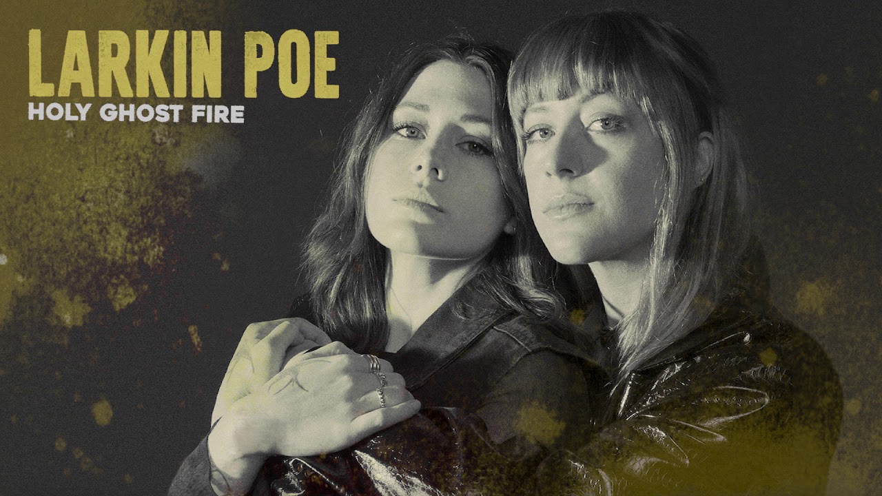 Larkin Poe - Holy Ghost Fire (Official Audio)