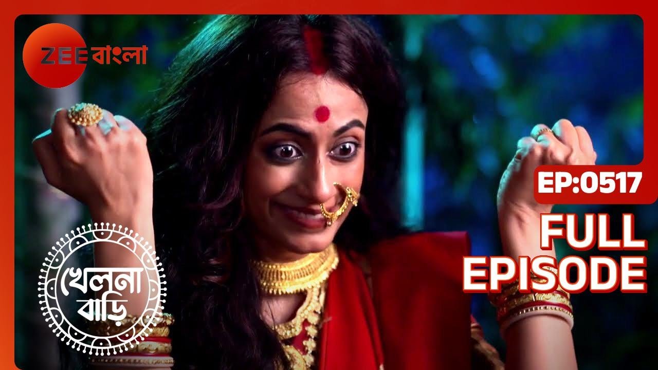 Khelna Bari Full Ep - 517 - Zee Bangla