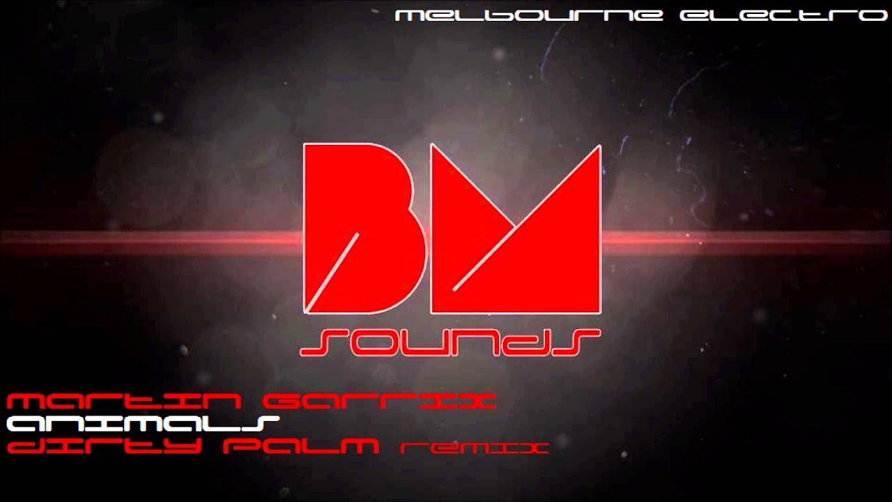 Martin Garrix - Animals (D!RTY PALM Remix) [Electro]