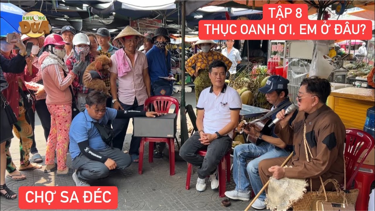 Thục Oanh ơi, em ở đâu? Tập 8: Khương Dừa ngợp trước tình cảm bà con chợ Sa Đéc dành cho Quách Vương