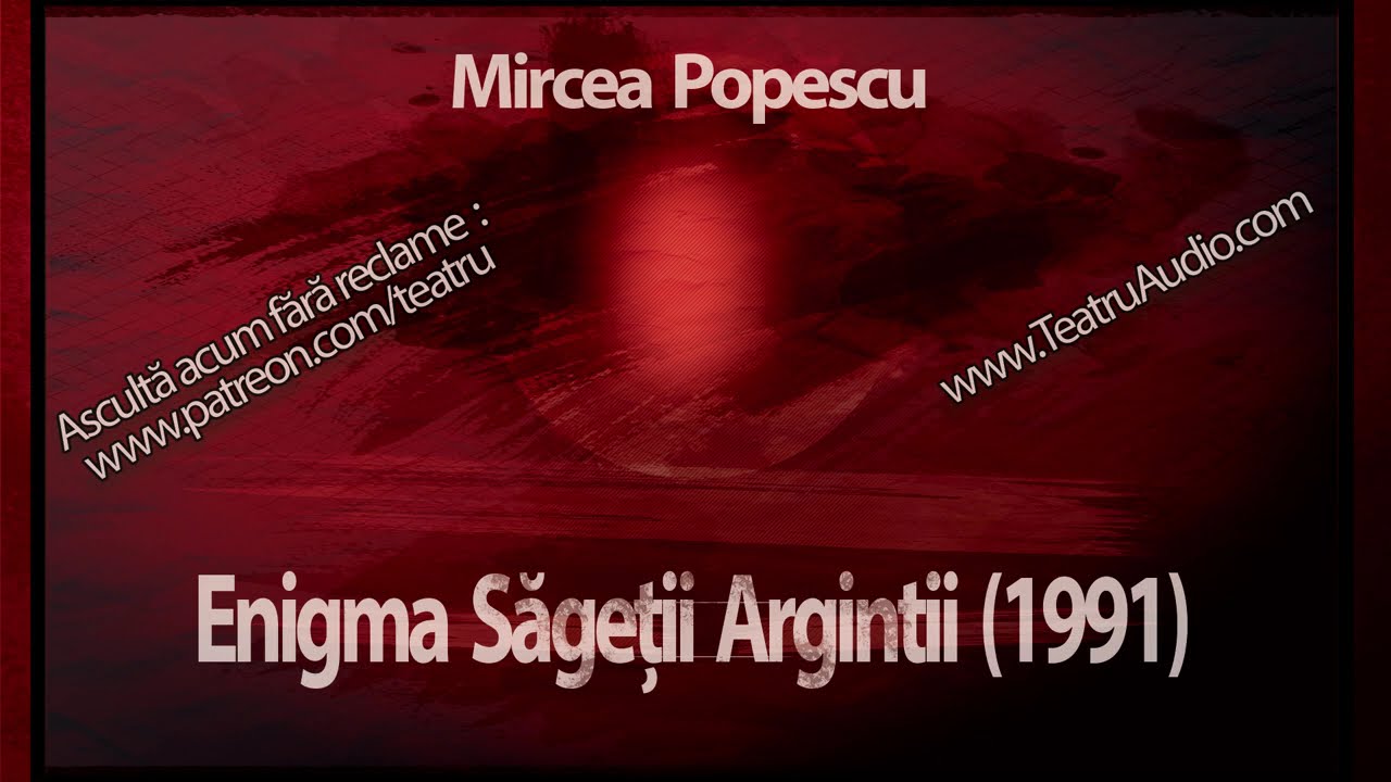 Mircea Popescu - Enigma Săgeții Argintii (1991) #teatruradiofonic #teatruvechi #teatruaudio #teatru