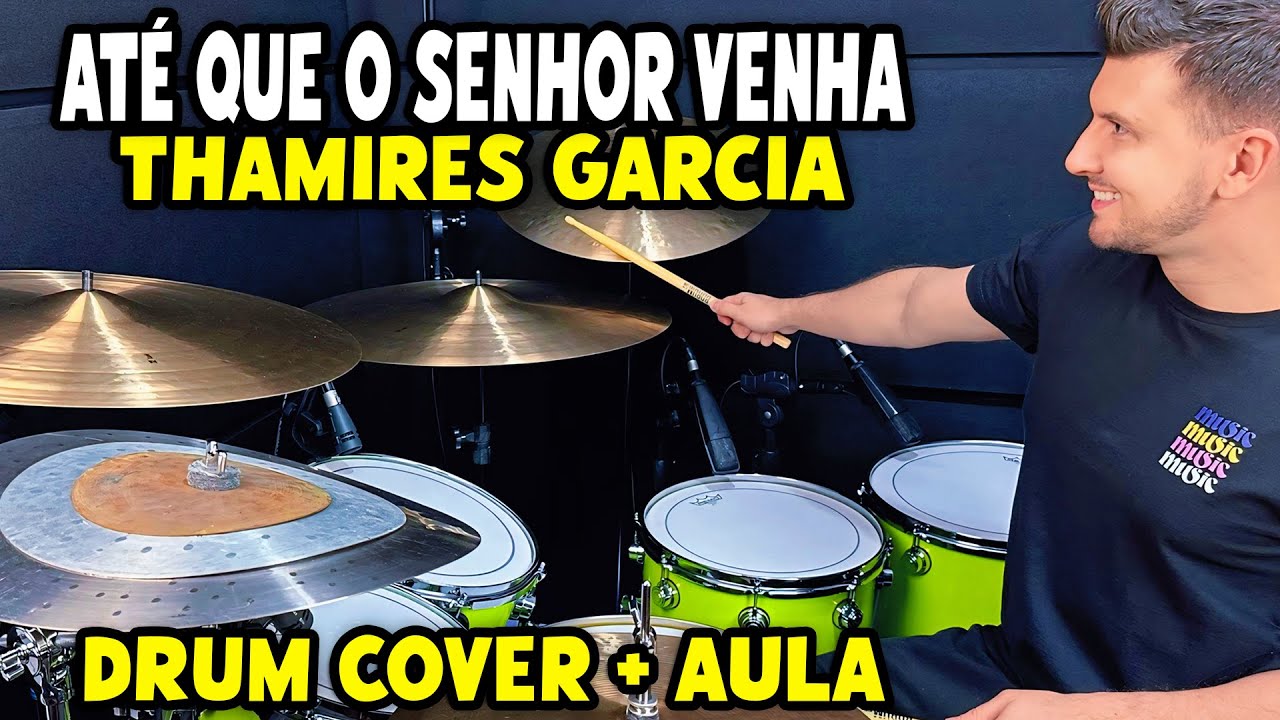 Até Que Ele Venha (E Chova Justiça) - Thamires Garcia (Drum Cover + Aula de Bateria)