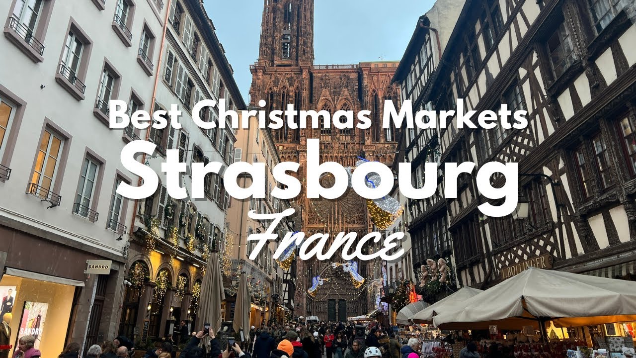 Best Christmas Markets in Strasbourg France! 🇫🇷🎄