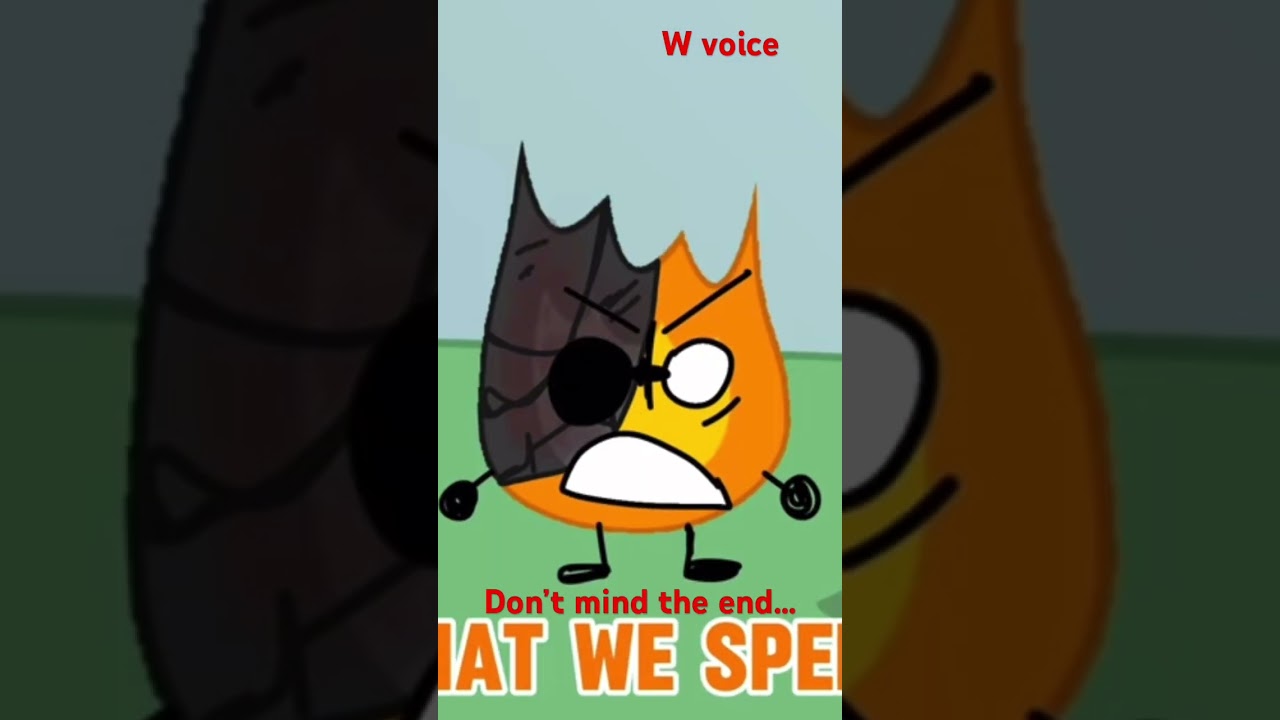 Glurp glrup thing but my voice and the stupid fires voice