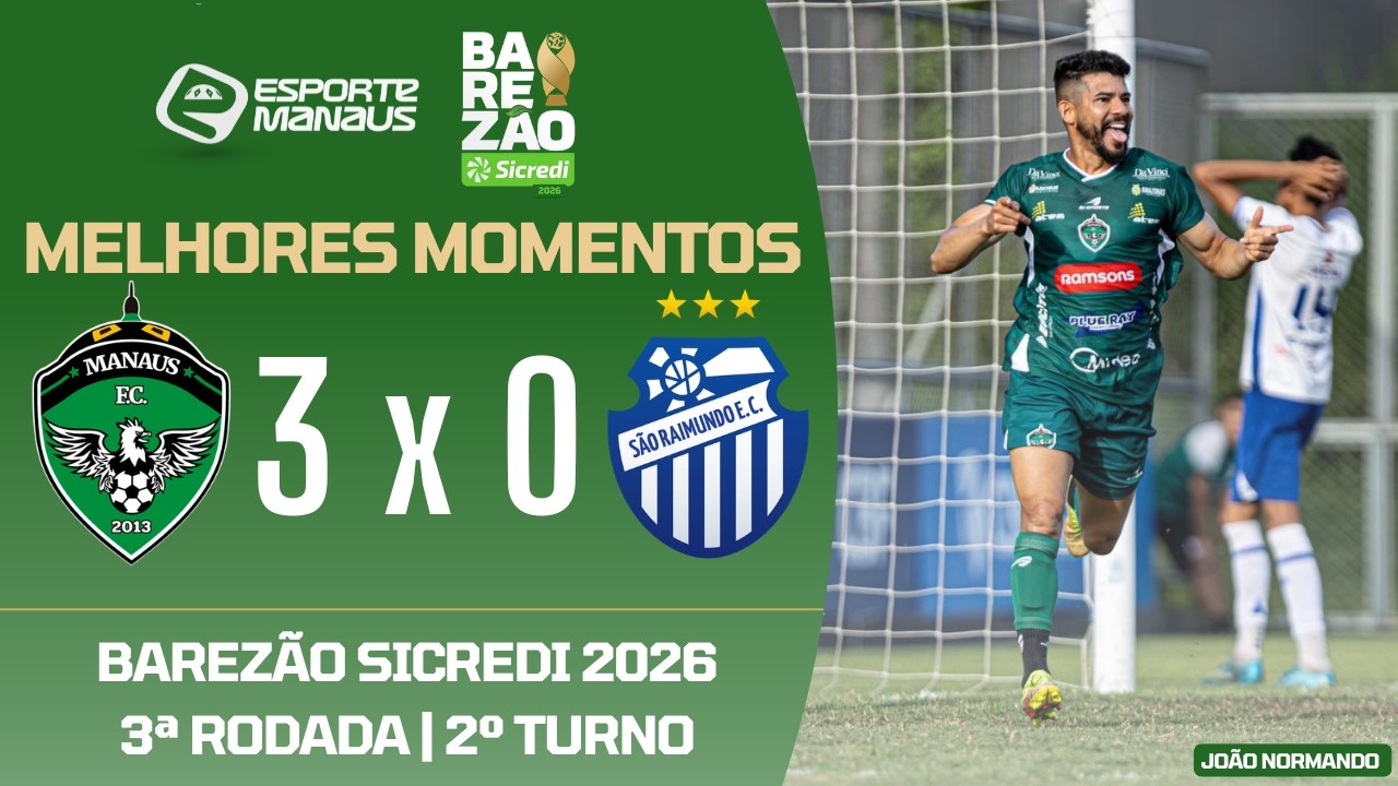 MANAUS 3 X 0 SÃO RAIMUNDO | MELHORES MOMENTOS | 3ª RODADA DO BAREZÃO SICREDI 2026 | 2º TURNO