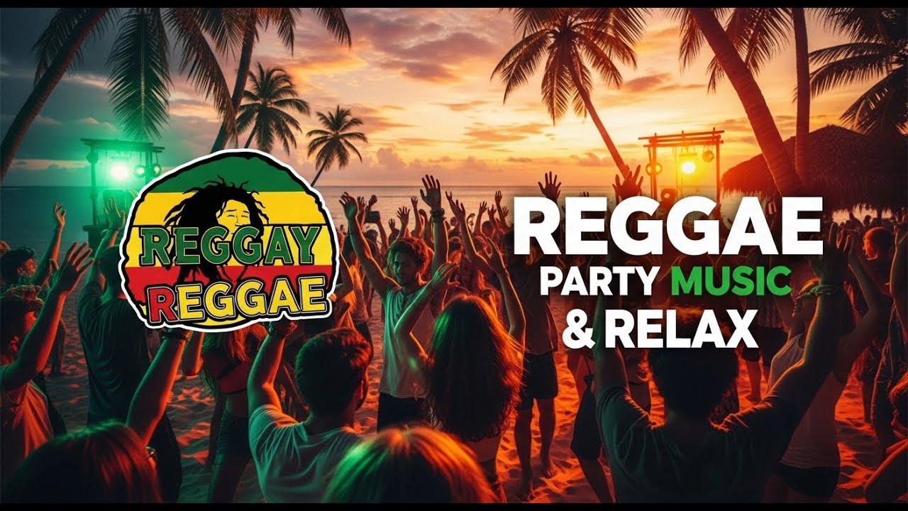 FULL REGGAE PARTY  MUSIC - BEST MUSIC REGGAE 2026