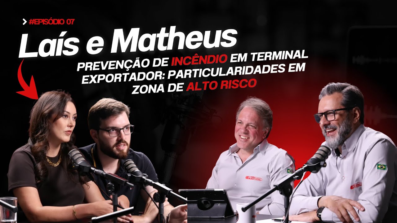 🎙️FireCast #007|Prevenção de Incêndio em Terminal Exportador: Particularidades em Zona de Alto Risco