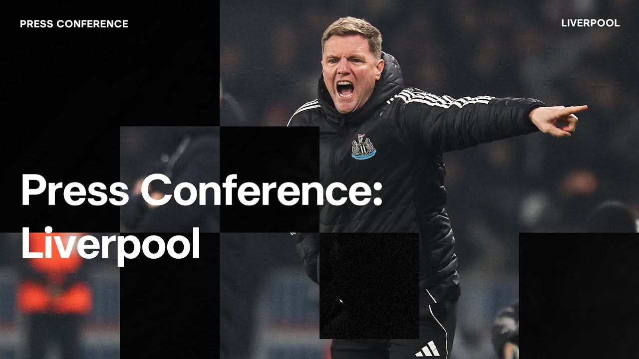PRESS CONFERENCE | Eddie Howe pre-Liverpool