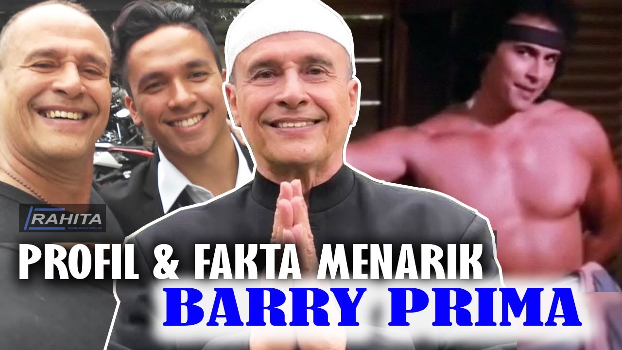 PROFIL & SEDERET FAKTA MENARIK BARRY PRIMA, AKTOR LAGA LEGENDARIS YANG POPULER DI ERA 80-AN