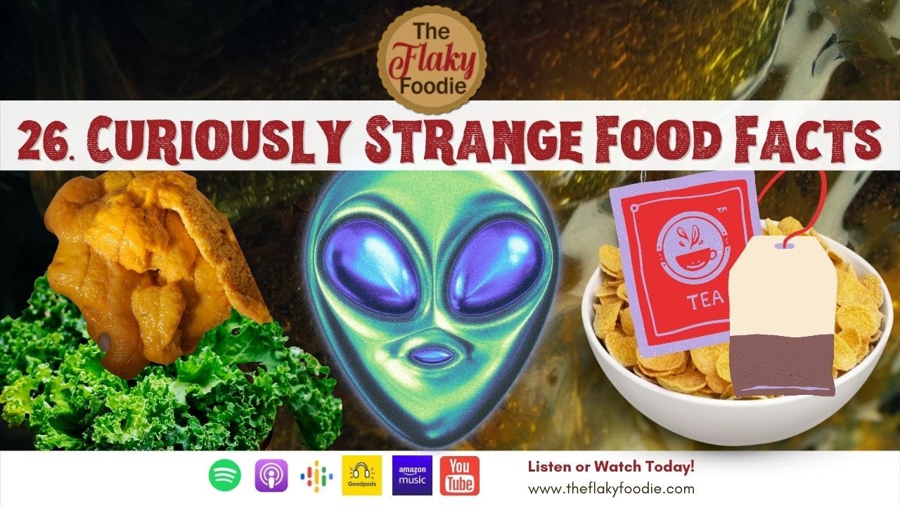 26. Curiously Strange Food Facts