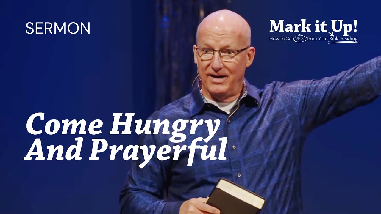 01 - Come Hungry And Prayerful (Pastor Brad Bigney)