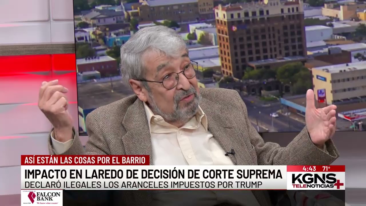 Impacto en la economía de Laredo de decisión de la Corte Suprema frenando los aranceles de Trump