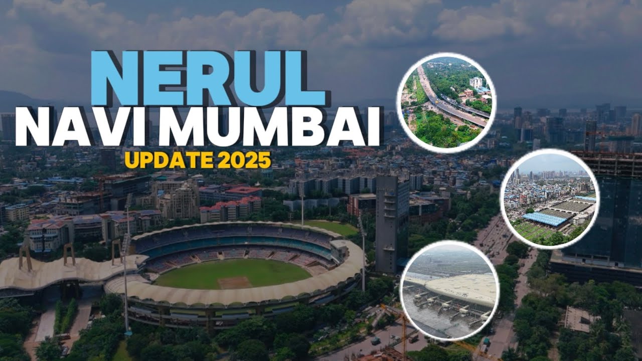 NAVI MUMBAI NERUL | UPDATE 2025 | Mirza Properties
