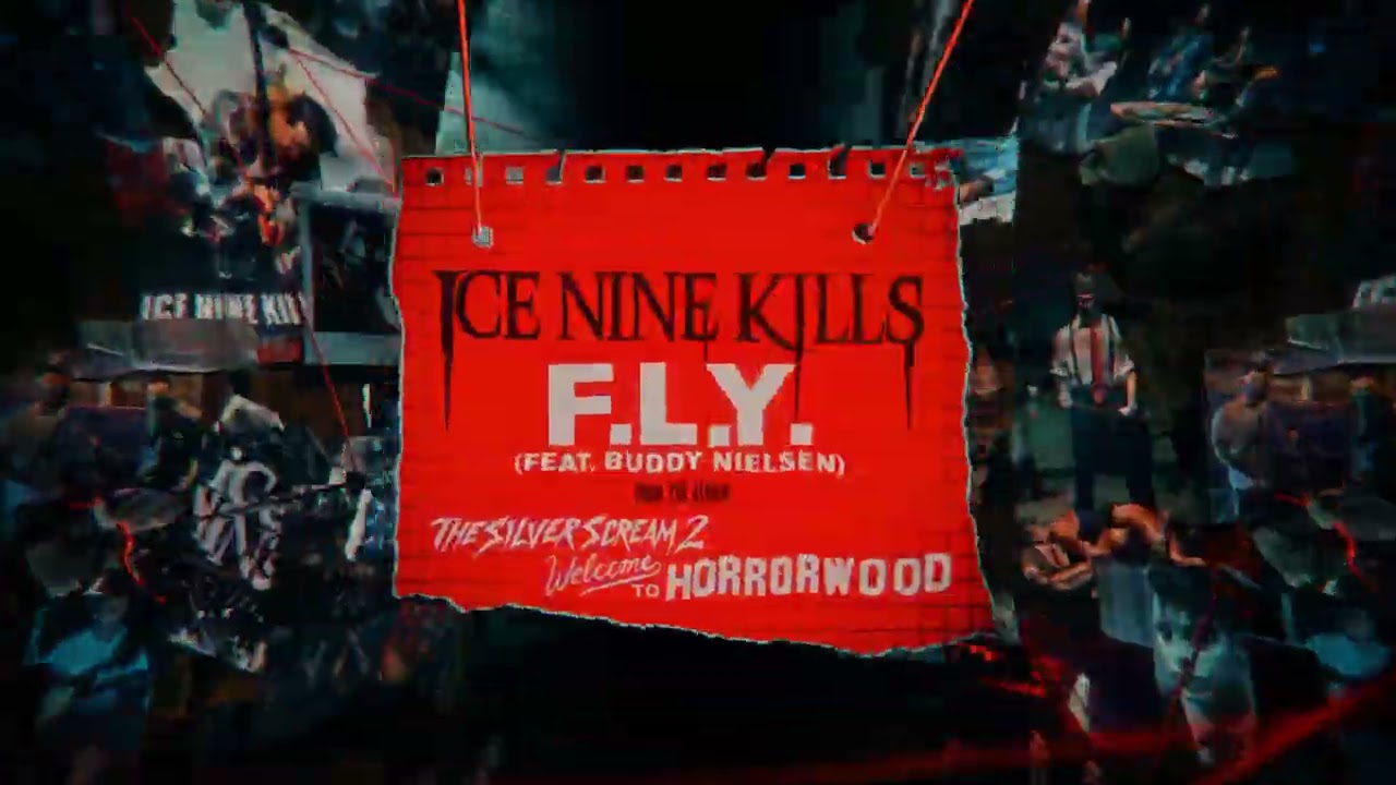 Ice Nine Kills - F.L.Y. ft. Buddy Nielsen