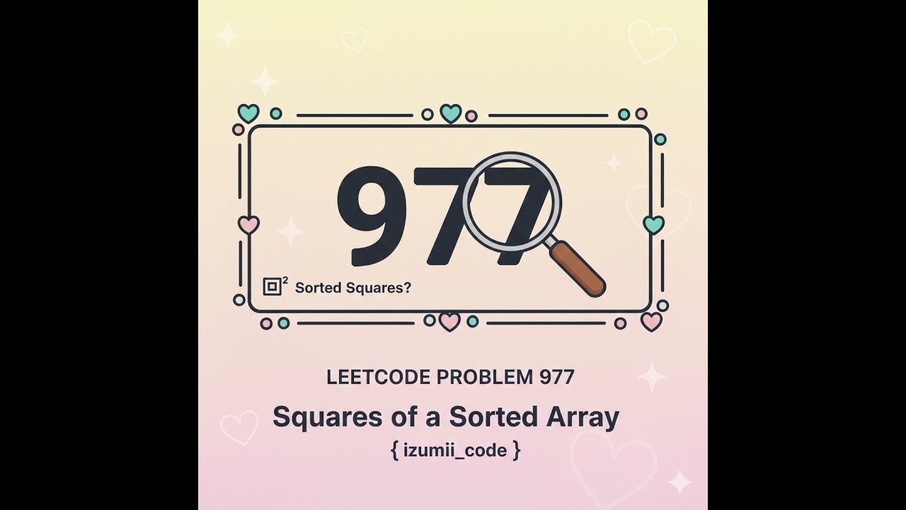 LeetCode Problem 977 – Squares of a Sorted Array