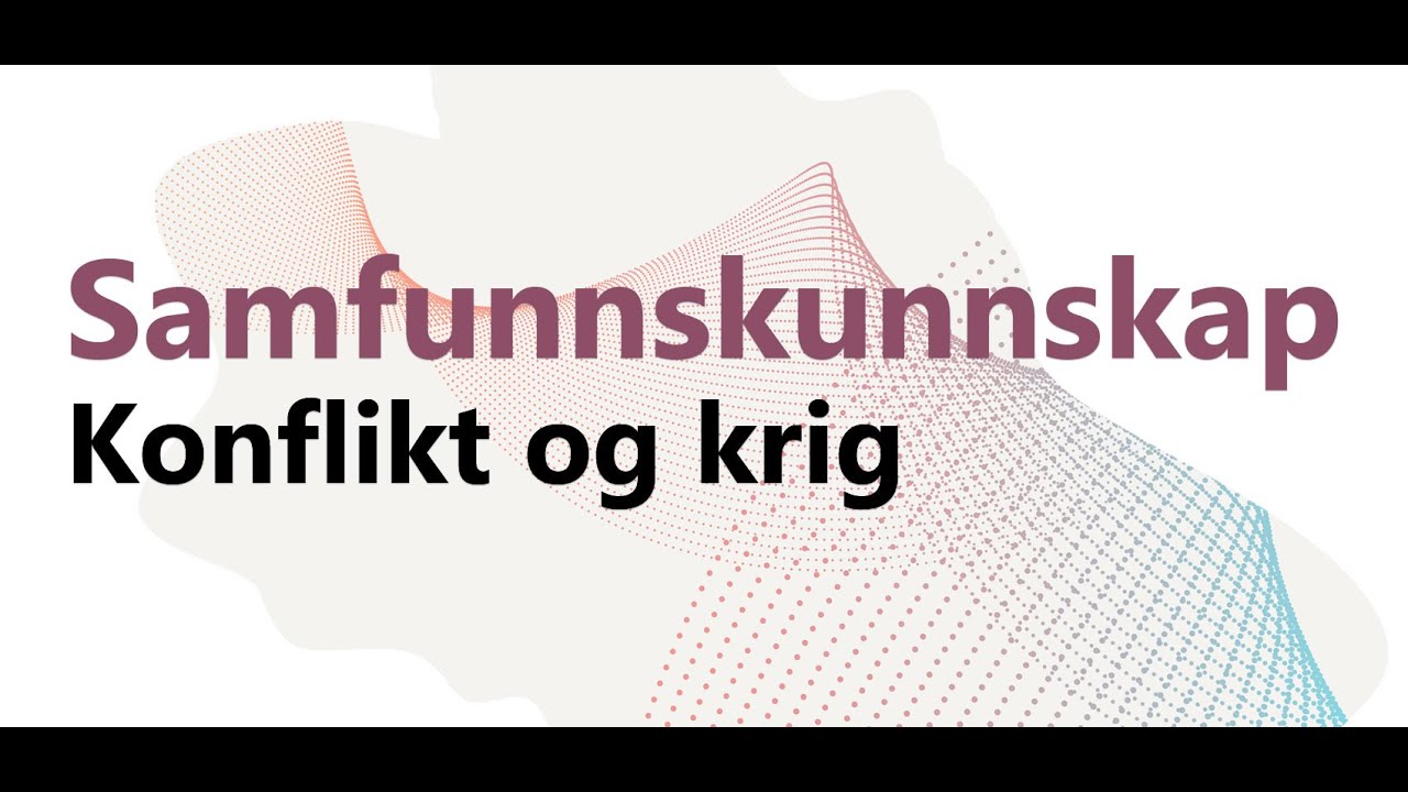 Samfunnskunnskap - konflikt og krig (2021)