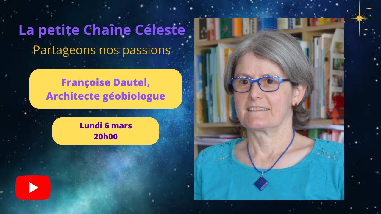 Rencontre avec Françoise Dautel Architecte, géobiologue
