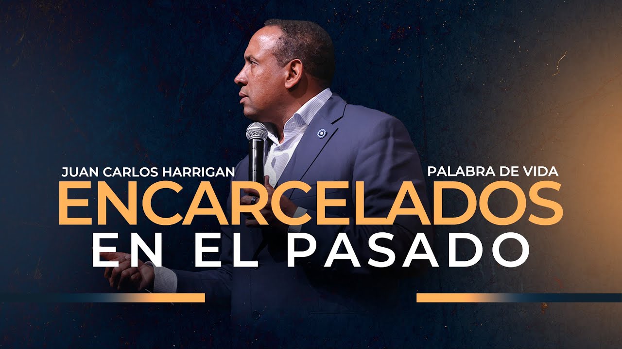 Encarcelados en el pasado | Pastor Juan Carlos Harrigan #juancarlosharrigan