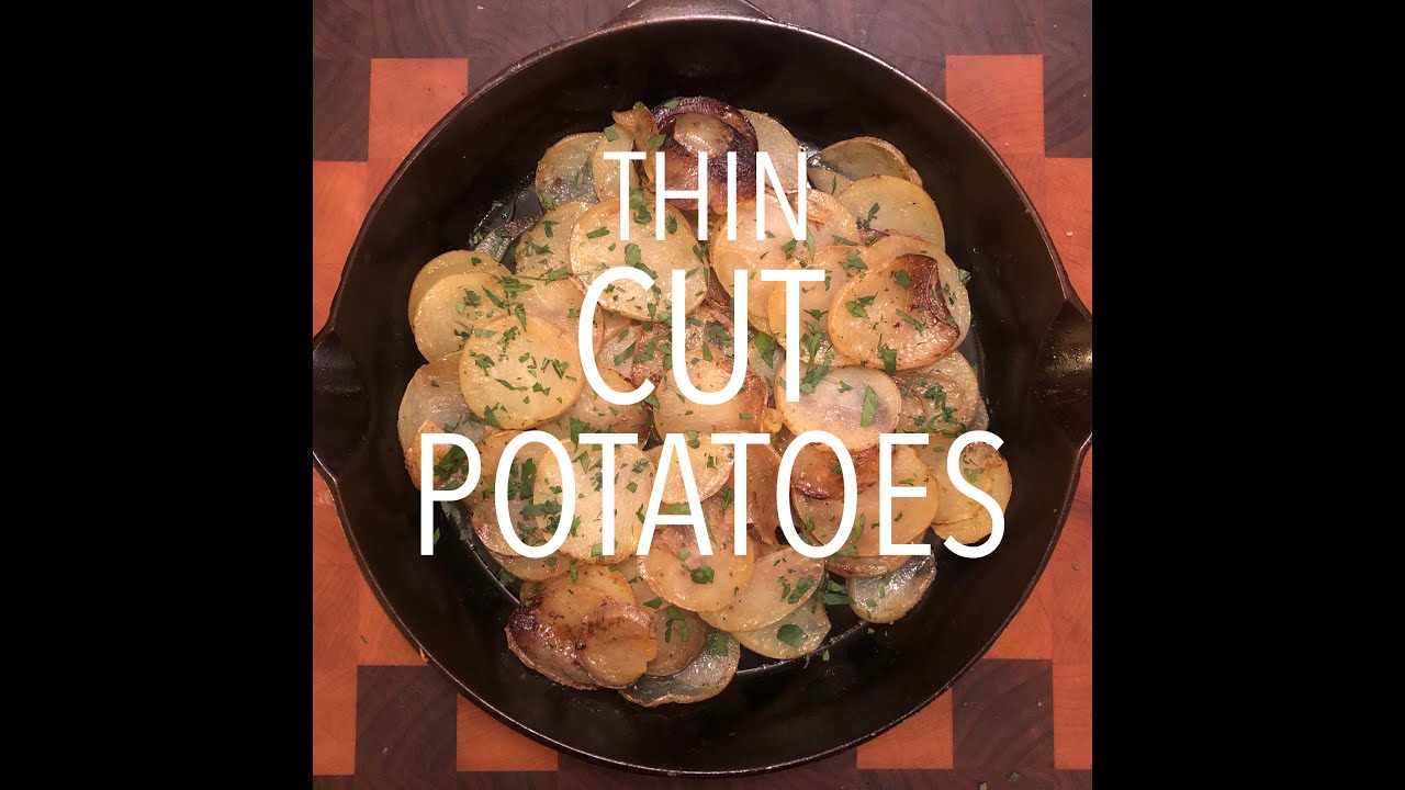 Cast Iron Basics - Potatoes (Thin Cut)