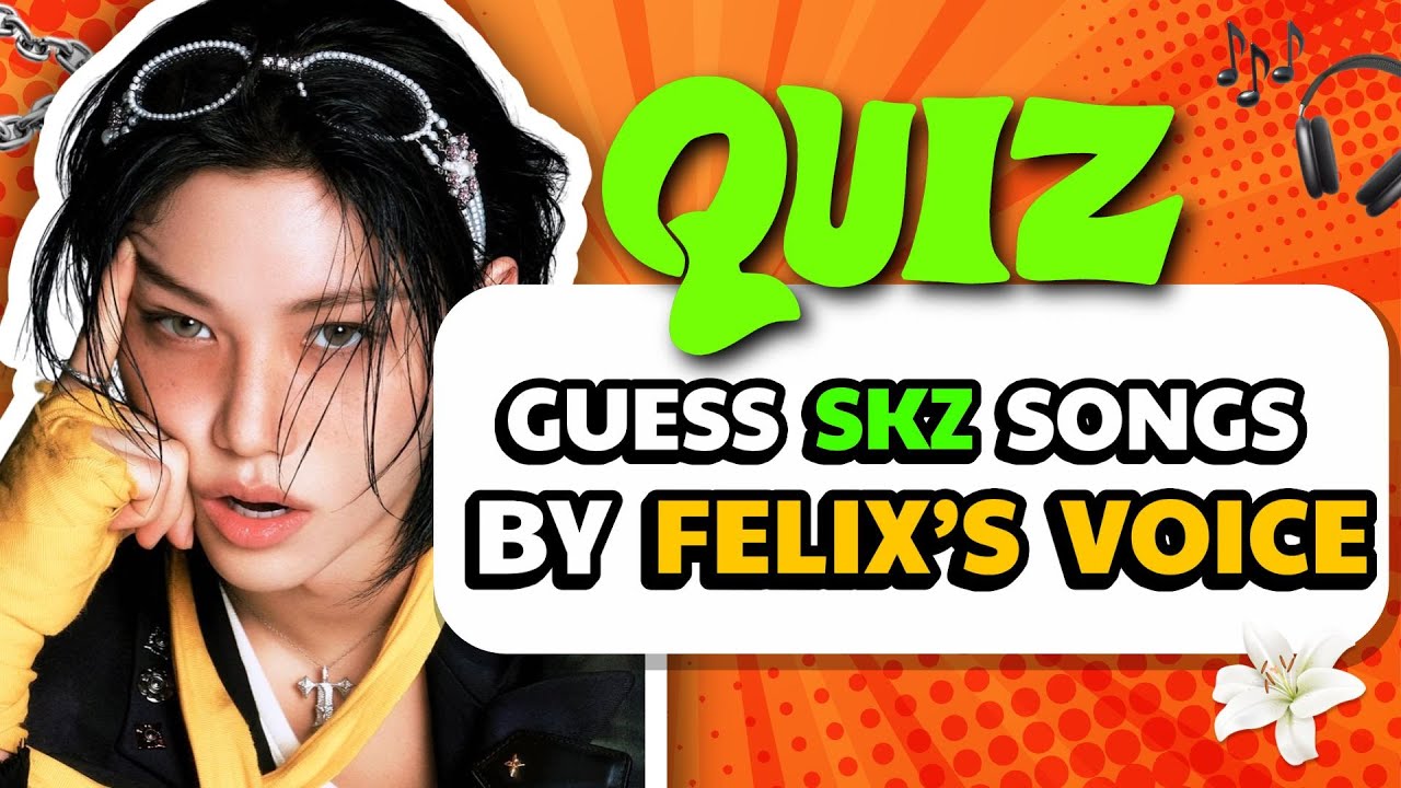 Guess Stray Kids Songs by FELIX’s VOICE 🐥 | Are You a Real Stay?
