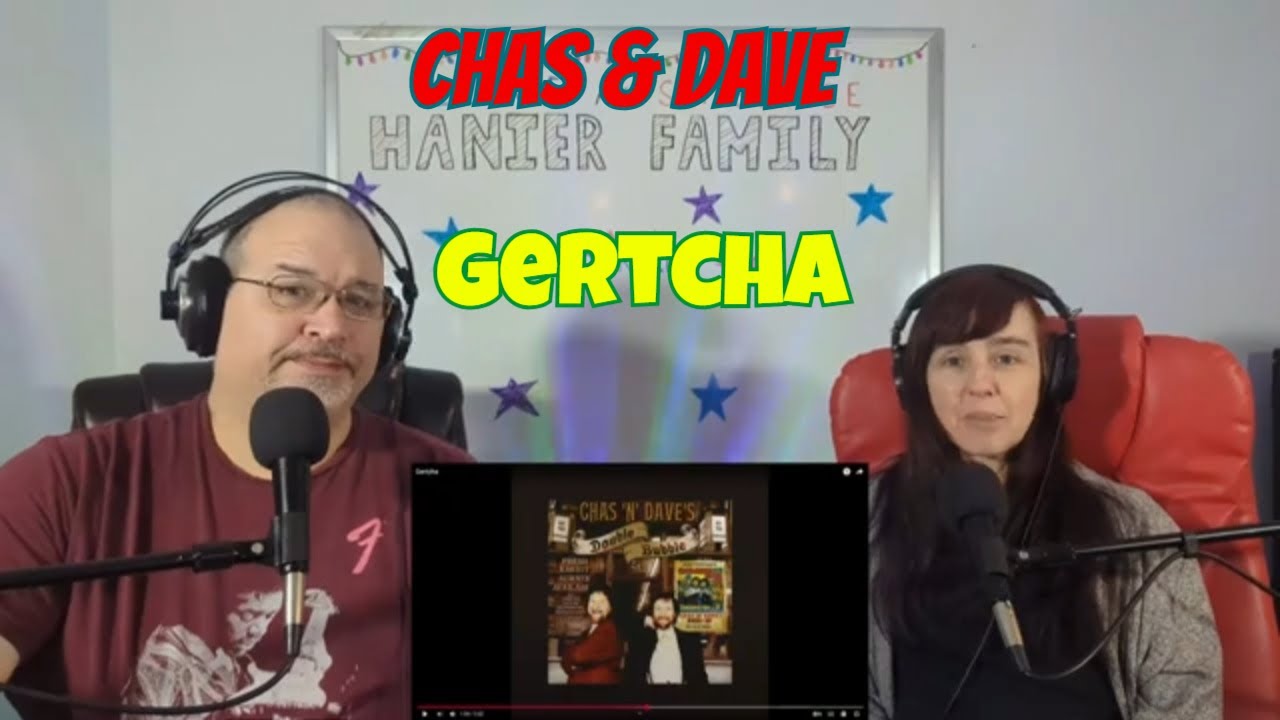Chas & Dave - Gertcha Reaction
