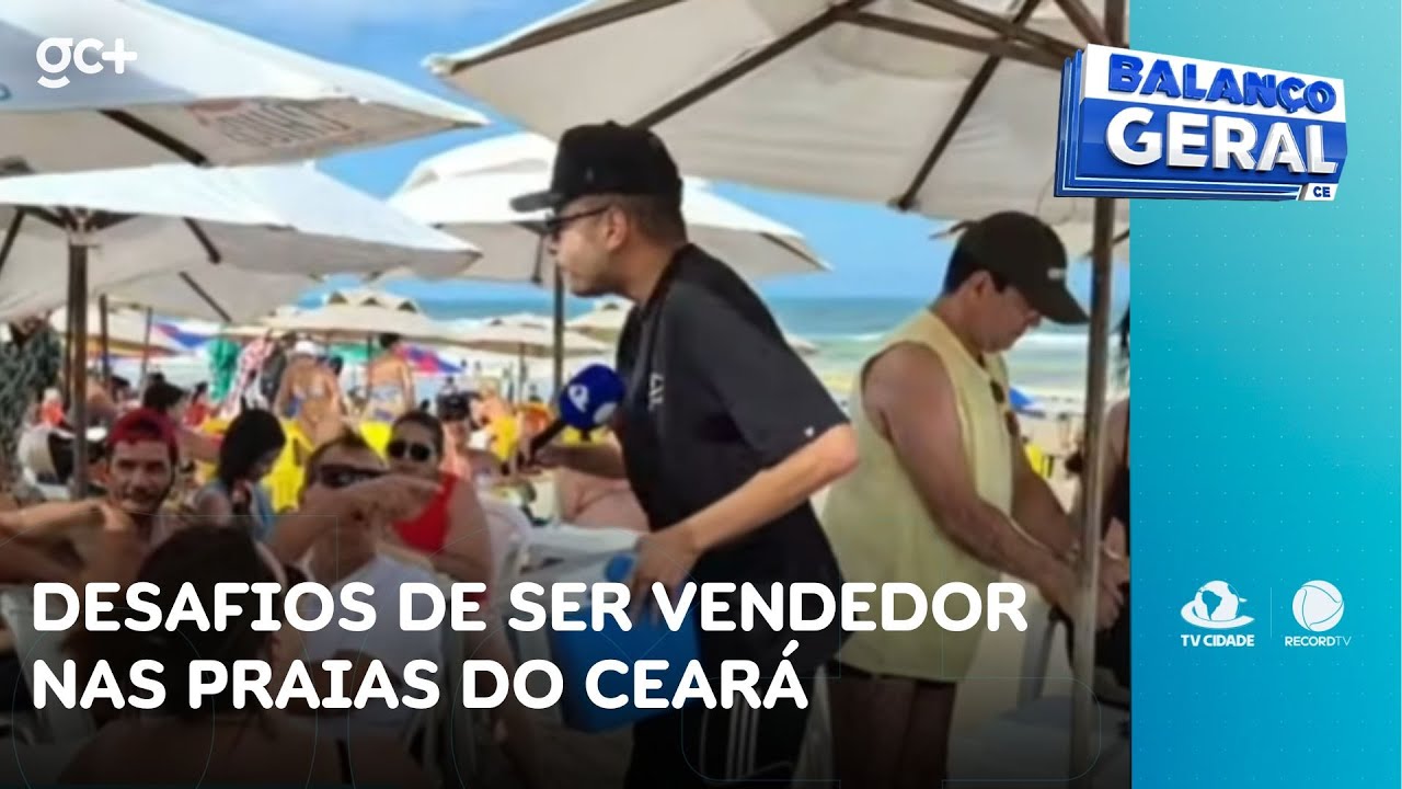 Os desafios de ser vendedor nas praias do Ceará | Balanço Geral CE