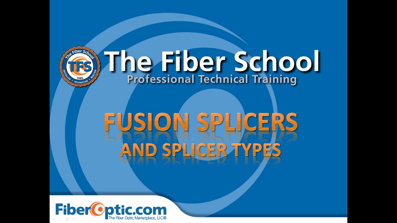 On-Demand: Fusion Splicers and Splicer Types